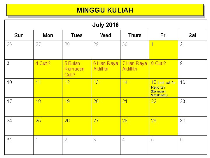 MINGGU KULIAH July 2016 Sun Mon Tues Wed Thurs 30 Fri 26 27 28