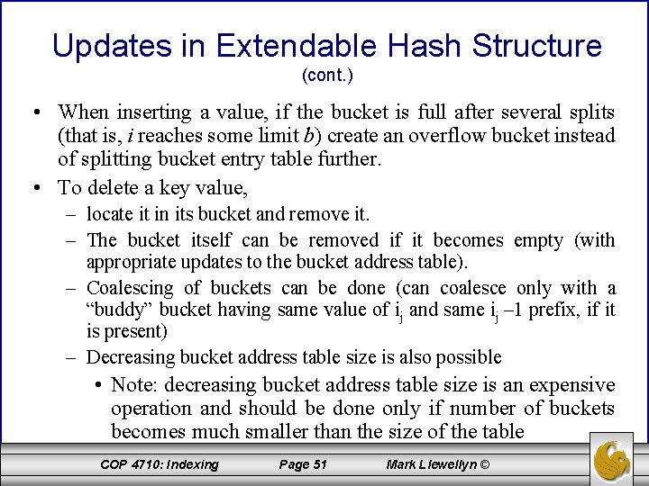 Updates in Extendable Hash Structure (cont. ) • When inserting a value, if the