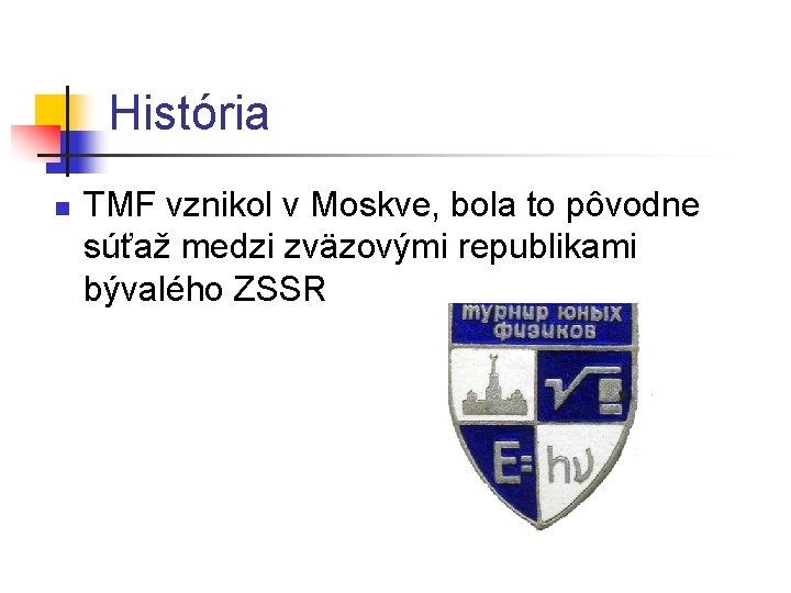 História n TMF vznikol v Moskve, bola to pôvodne súťaž medzi zväzovými republikami bývalého