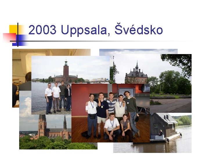 2003 Uppsala, Švédsko 