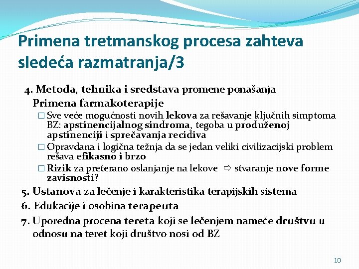 Primena tretmanskog procesa zahteva sledeća razmatranja/3 4. Metoda, tehnika i sredstava promene ponašanja Primena