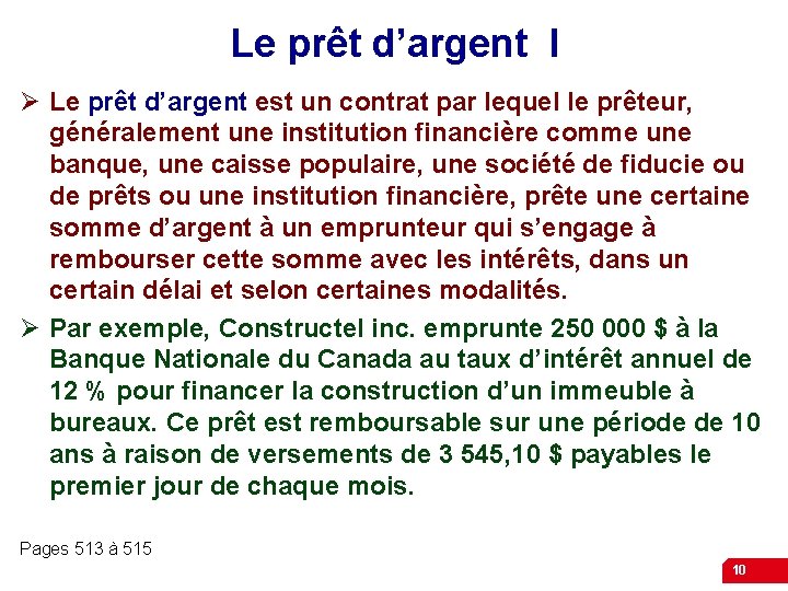 Le prêt d’argent I Ø Le prêt d’argent est un contrat par lequel le
