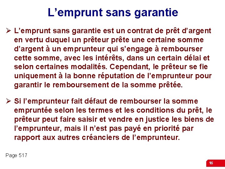 L’emprunt sans garantie Ø L’emprunt sans garantie est un contrat de prêt d’argent en