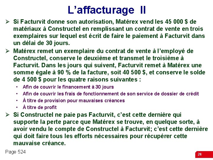 L’affacturage II Ø Si Facturvit donne son autorisation, Matérex vend les 45 000 $