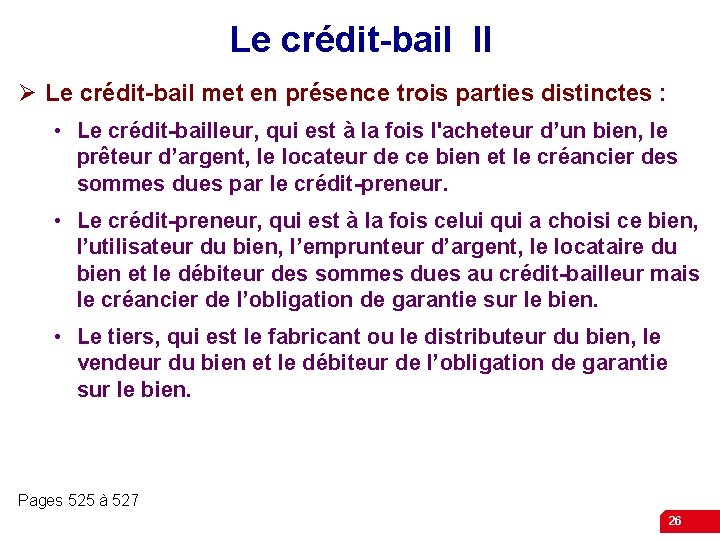 Le crédit-bail II Ø Le crédit-bail met en présence trois parties distinctes : •