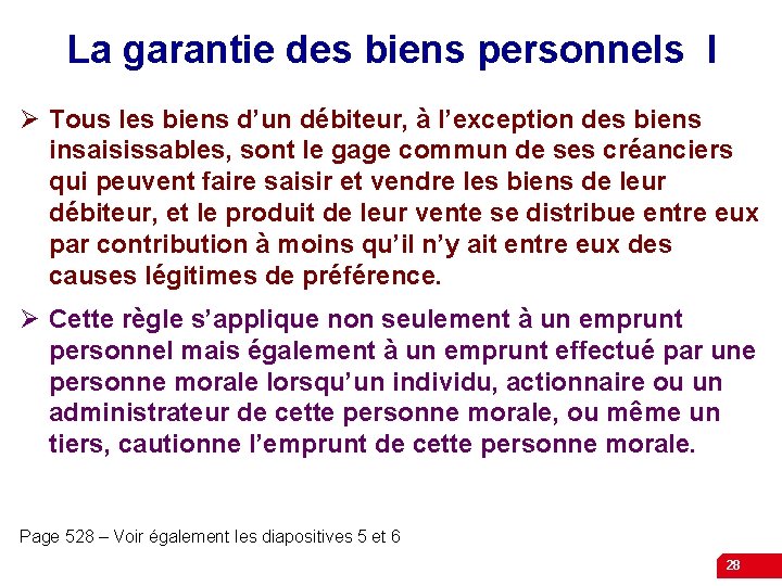 La garantie des biens personnels I Ø Tous les biens d’un débiteur, à l’exception