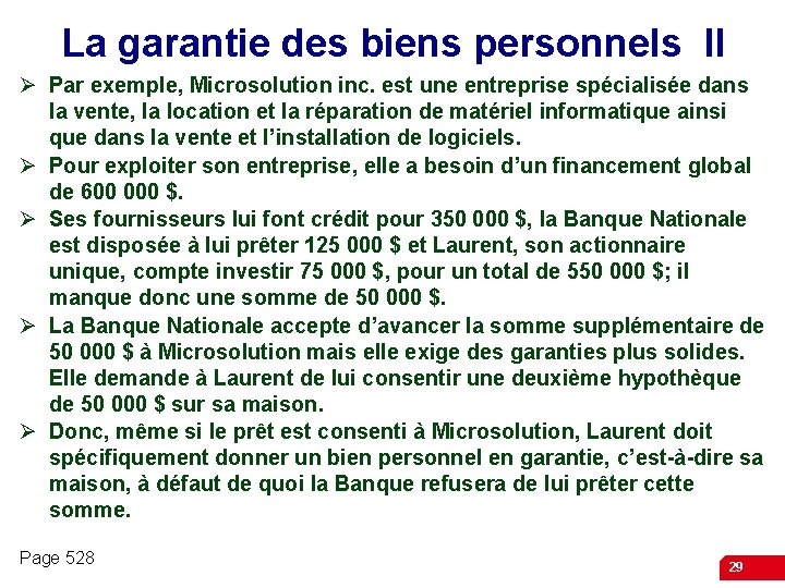 La garantie des biens personnels II Ø Par exemple, Microsolution inc. est une entreprise