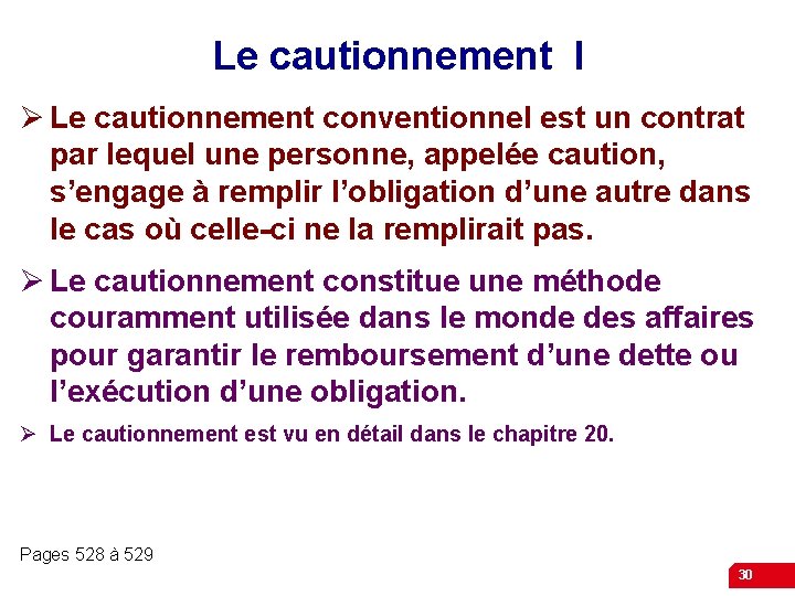 Le cautionnement I Ø Le cautionnement conventionnel est un contrat par lequel une personne,