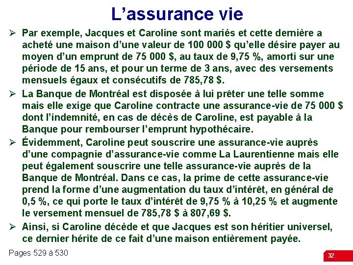 L’assurance vie Ø Par exemple, Jacques et Caroline sont mariés et cette dernière a