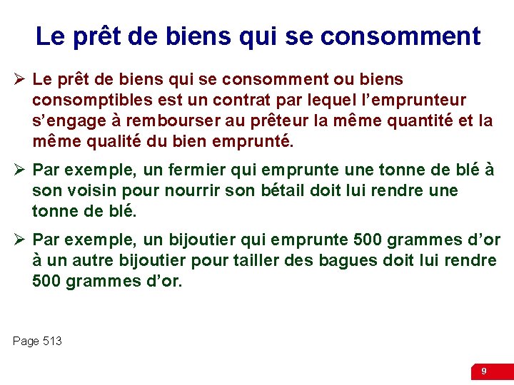 Le prêt de biens qui se consomment Ø Le prêt de biens qui se