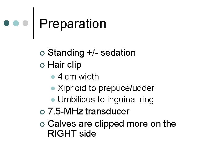 Preparation Standing +/- sedation ¢ Hair clip ¢ 4 cm width l Xiphoid to