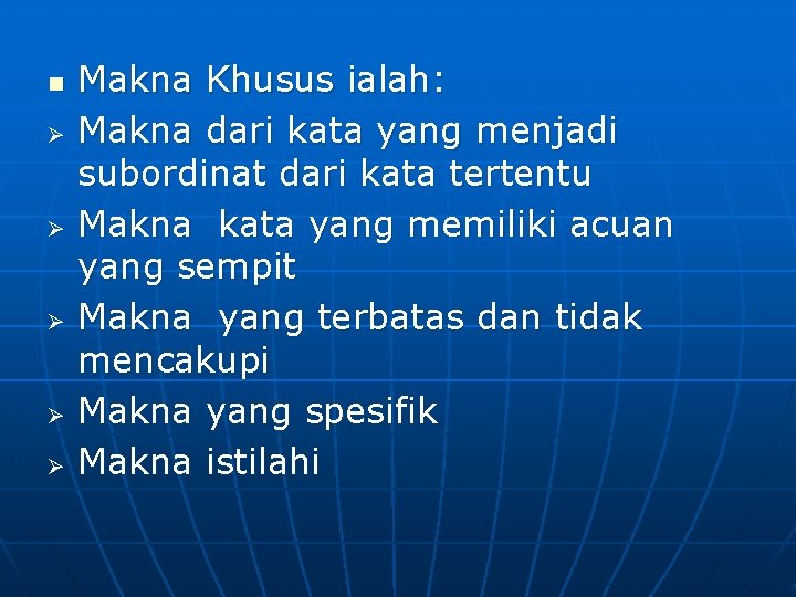 n Ø Ø Ø Makna Khusus ialah: Makna dari kata yang menjadi subordinat dari