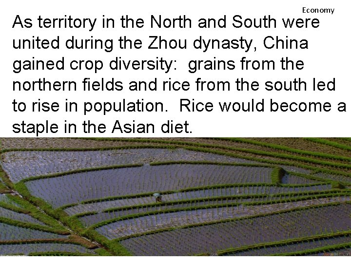 Economy As territory in the North and South were united during the Zhou dynasty,