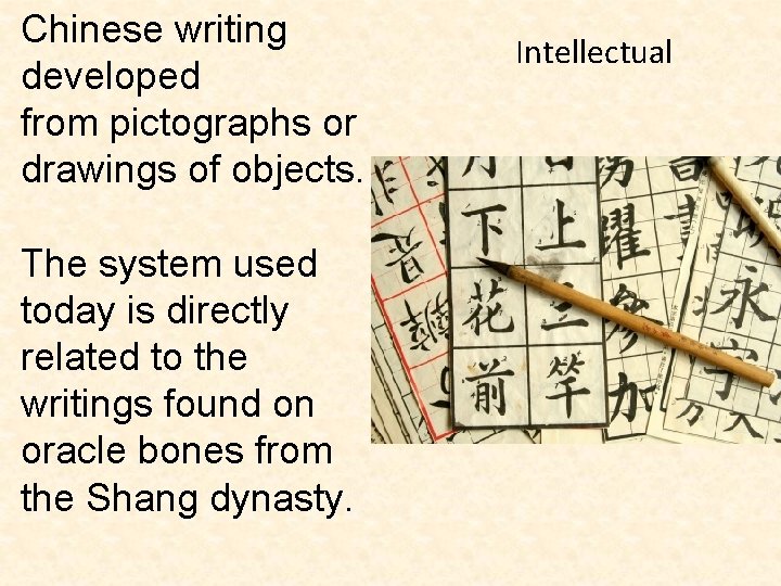 Chinese writing developed from pictographs or drawings of objects. The system used today is