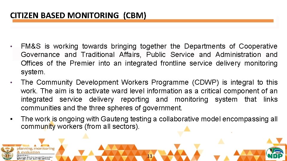 CITIZEN BASED MONITORING (CBM) • • • FM&S is working towards bringing together the
