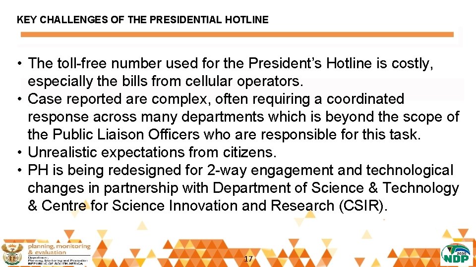 KEY CHALLENGES OF THE PRESIDENTIAL HOTLINE • The toll-free number used for the President’s