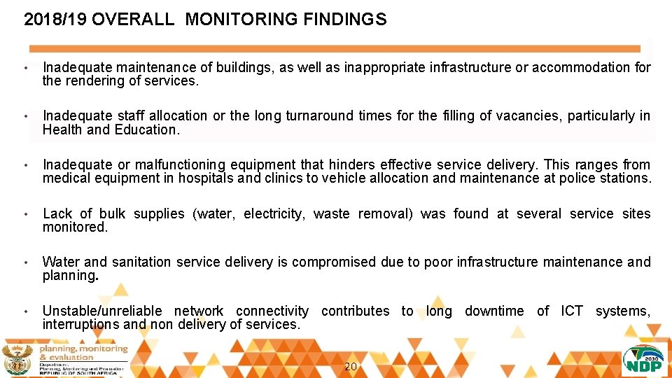 2018/19 OVERALL MONITORING FINDINGS • Inadequate maintenance of buildings, as well as inappropriate infrastructure