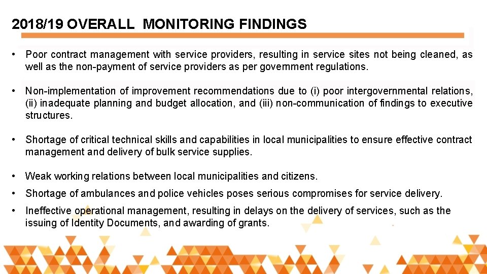 2018/19 OVERALL MONITORING FINDINGS • Poor contract management with service providers, resulting in service