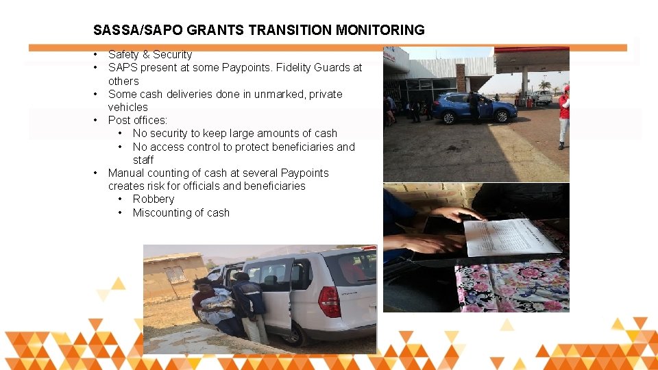 SASSA/SAPO GRANTS TRANSITION MONITORING • • • Safety & Security SAPS present at some
