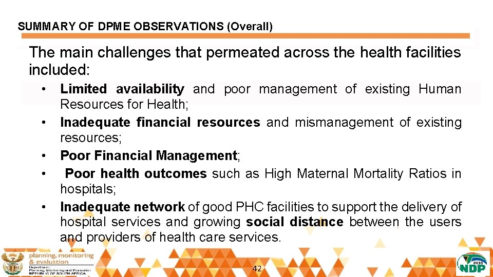 SUMMARY OF DPME OBSERVATIONS (Overall) The main challenges that permeated across the health facilities