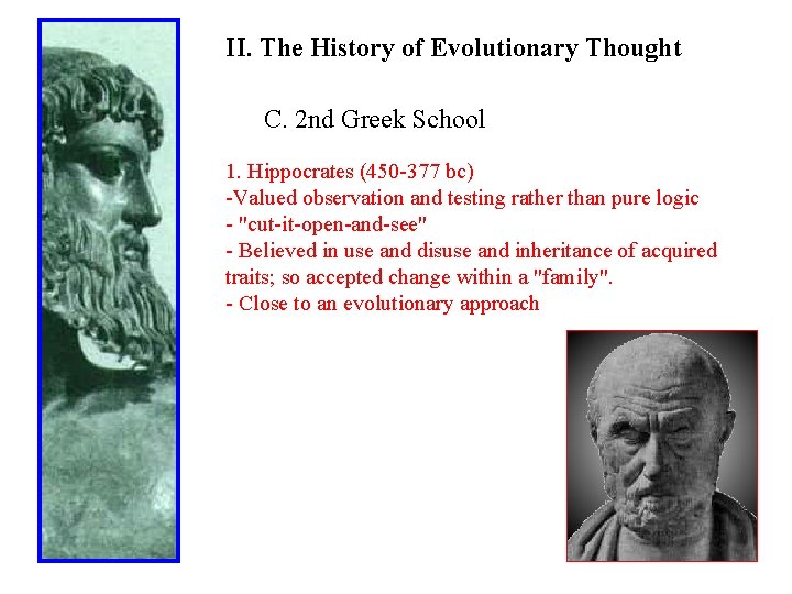II. The History of Evolutionary Thought C. 2 nd Greek School 1. Hippocrates (450