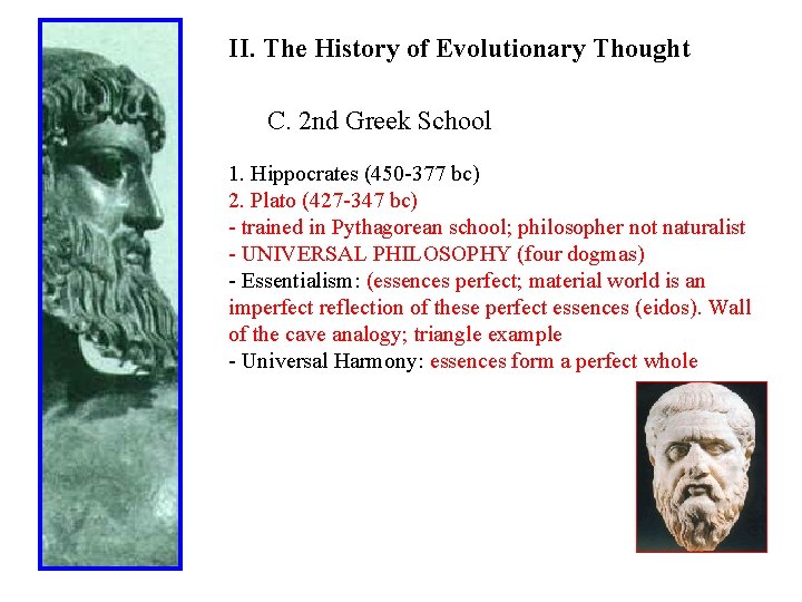 II. The History of Evolutionary Thought C. 2 nd Greek School 1. Hippocrates (450