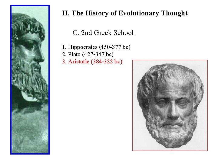 II. The History of Evolutionary Thought C. 2 nd Greek School 1. Hippocrates (450