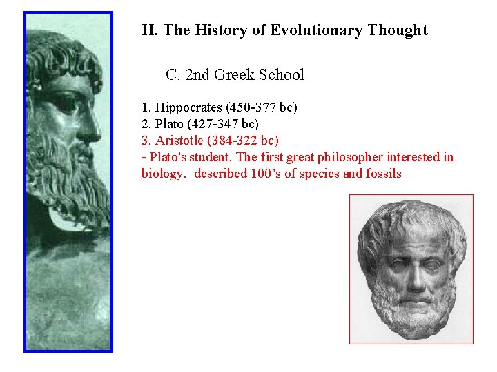 II. The History of Evolutionary Thought C. 2 nd Greek School 1. Hippocrates (450