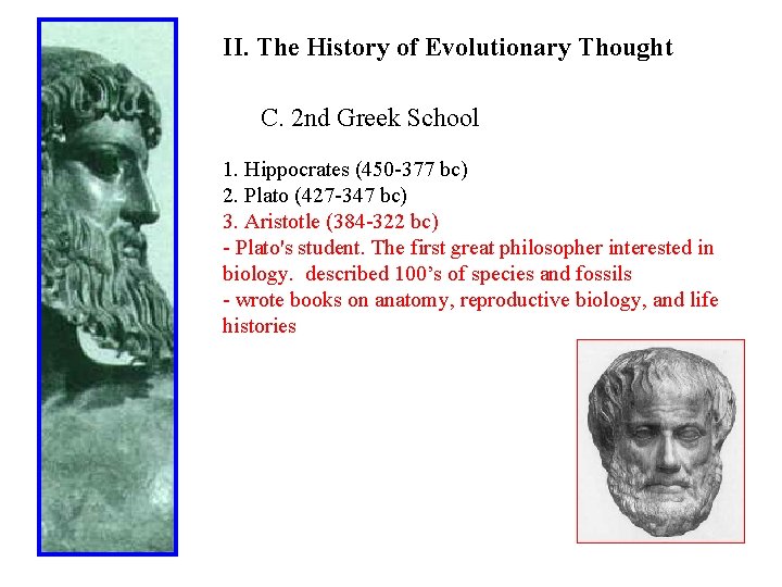 II. The History of Evolutionary Thought C. 2 nd Greek School 1. Hippocrates (450