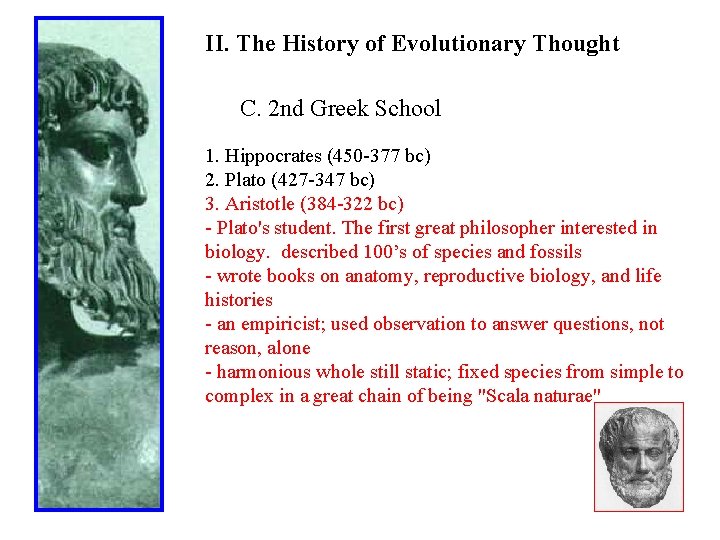II. The History of Evolutionary Thought C. 2 nd Greek School 1. Hippocrates (450