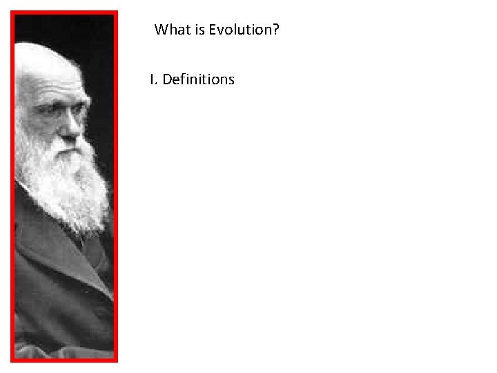 What is Evolution? I. Definitions 