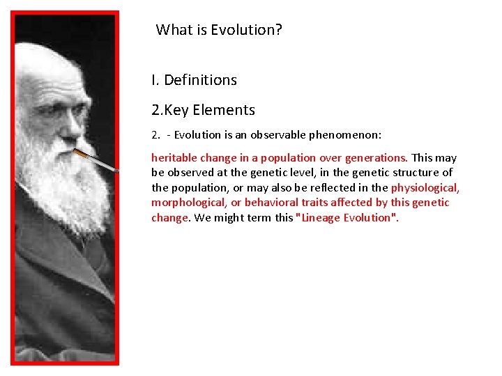 What is Evolution? I. Definitions 2. Key Elements 2. - Evolution is an observable