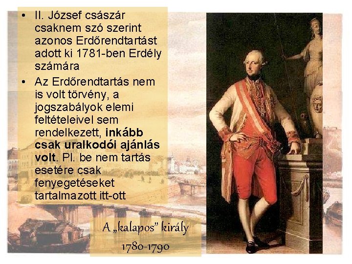  • II. József császár csaknem szó szerint azonos Erdőrendtartást adott ki 1781 -ben