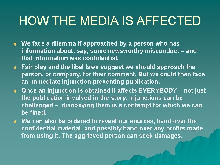 HOW THE MEDIA IS AFFECTED u u We face a dilemma if approached by