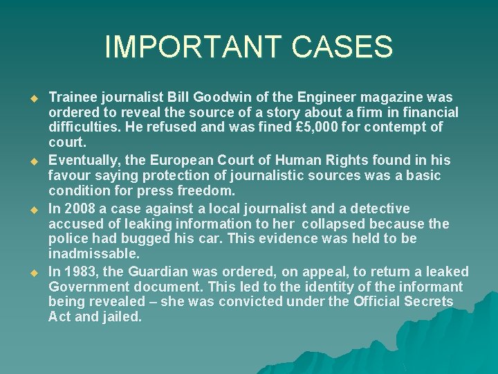 IMPORTANT CASES u u Trainee journalist Bill Goodwin of the Engineer magazine was ordered