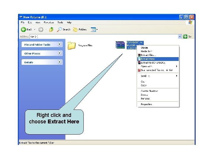 Right click and choose Extract Here 