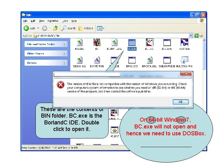 These are the contents of BIN folder. BC. exe is the Borland. C IDE.