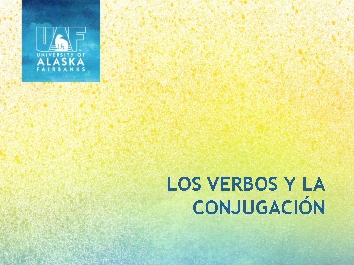 LOS VERBOS Y LA CONJUGACIÓN 