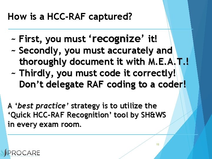How is a HCC-RAF captured? ~ First, you must ‘recognize’ it! ~ Secondly, you