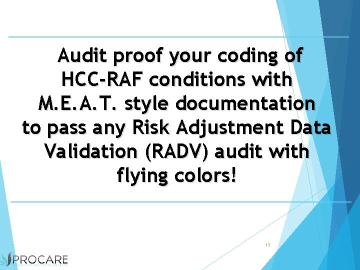 Audit proof your coding of HCC-RAF conditions with M. E. A. T. style documentation