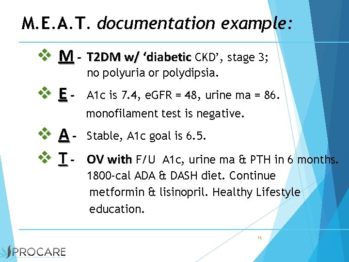 M. E. A. T. documentation example: M - T 2 DM w/ ‘diabetic CKD’,