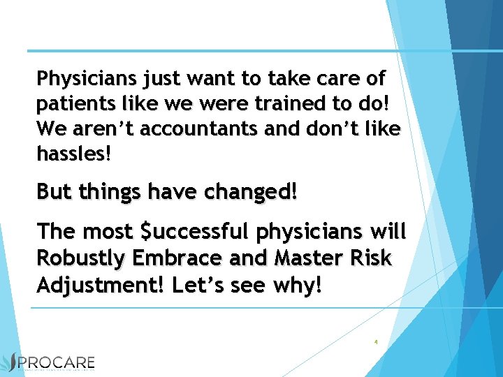 Physicians just want to take care of patients like we were trained to do!