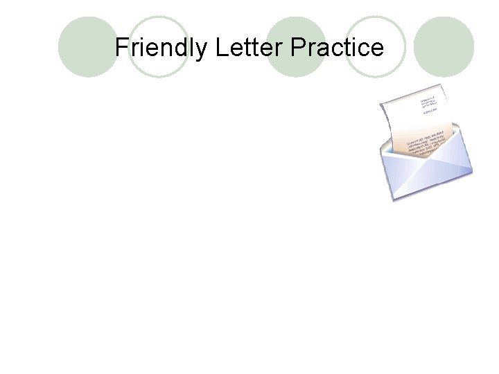 Friendly Letter Practice 