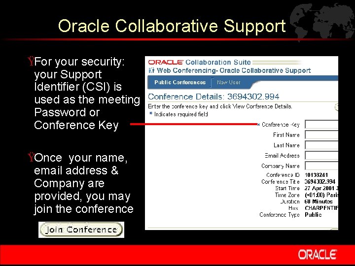 Oracle Collaborative Support ŸFor your security: your Support Identifier (CSI) is used as the