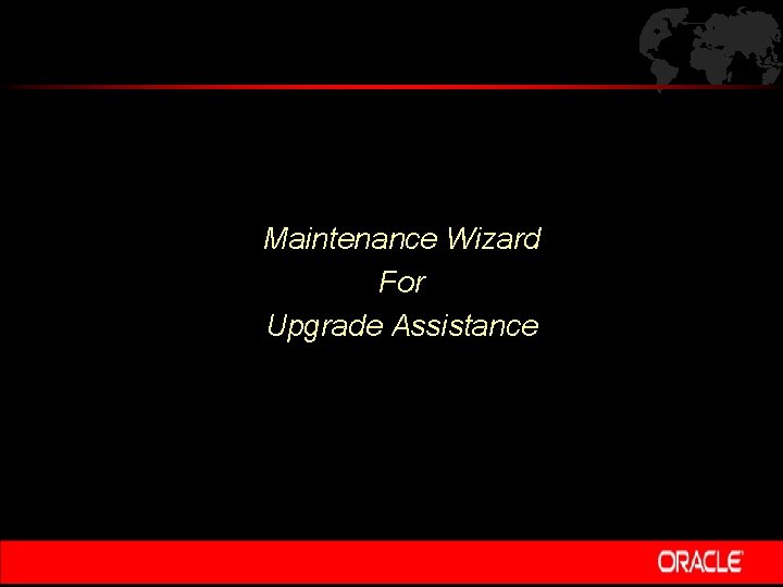 Maintenance Wizard For Upgrade Assistance 