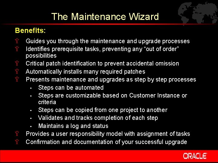 The Maintenance Wizard Benefits: Ÿ Ÿ Ÿ Ÿ Guides you through the maintenance and