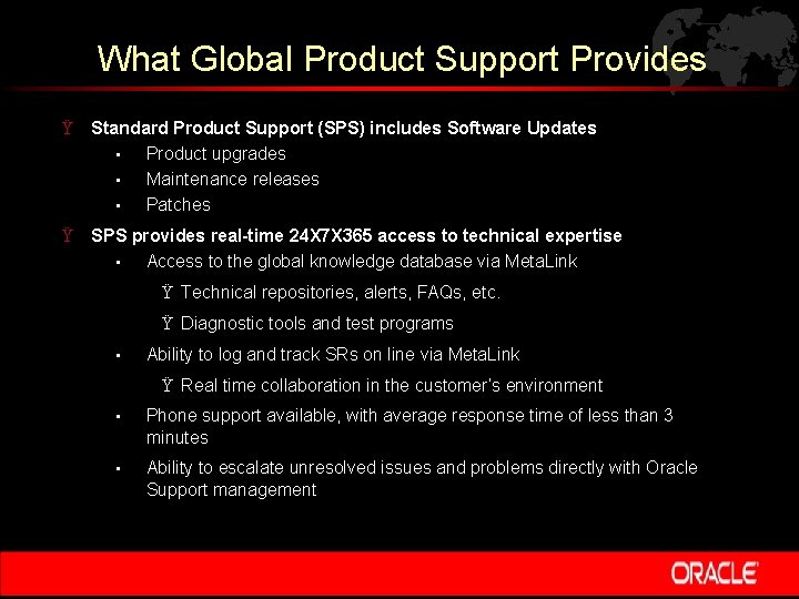 What Global Product Support Provides Ÿ Standard Product Support (SPS) includes Software Updates •