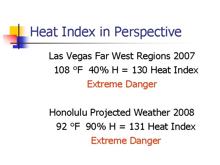 Heat Index in Perspective Las Vegas Far West Regions 2007 108 °F 40% H