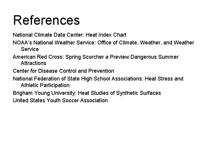 References National Climate Data Center: Heat Index Chart NOAA’s National Weather Service: Office of