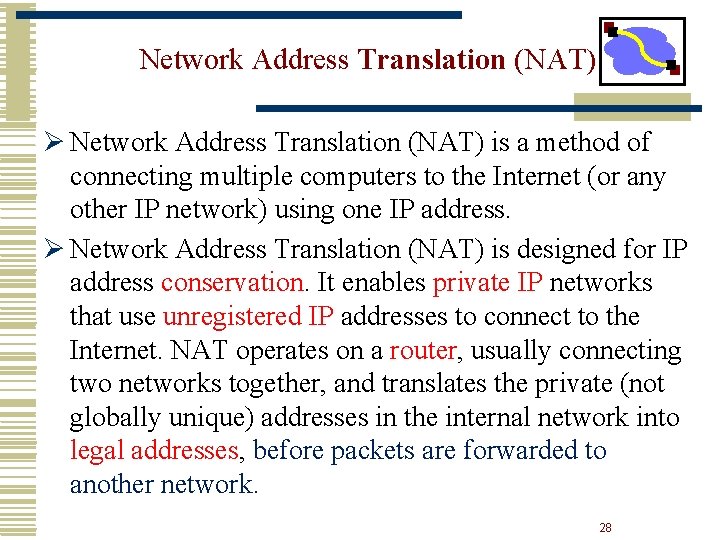 Network Address Translation (NAT) Ø Network Address Translation (NAT) is a method of connecting